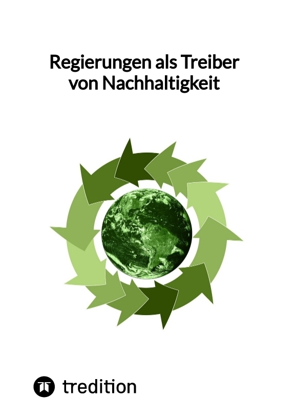 Regierungen als Treiber von Nachhaltigkeit
