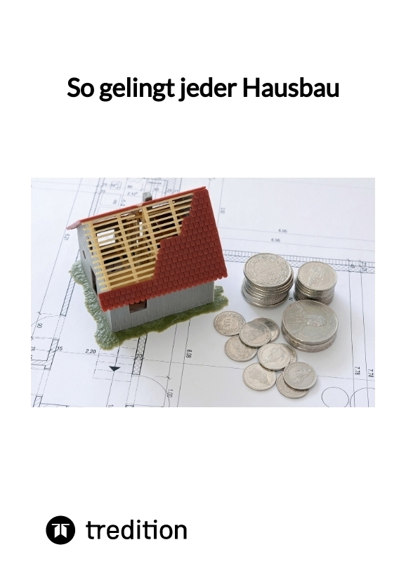 So gelingt jeder Hausbau
