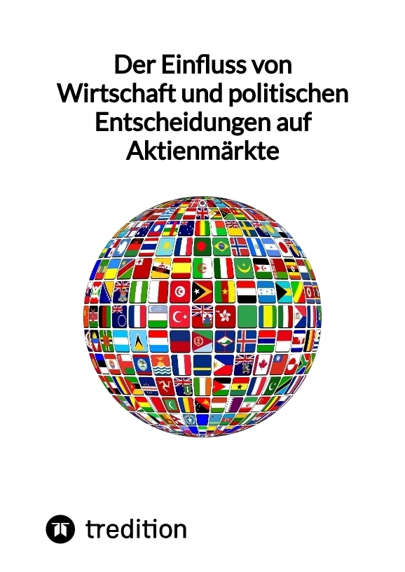 Der Einfluss von Wirtschaft und politischen Entscheidungen auf Aktienmärkte
