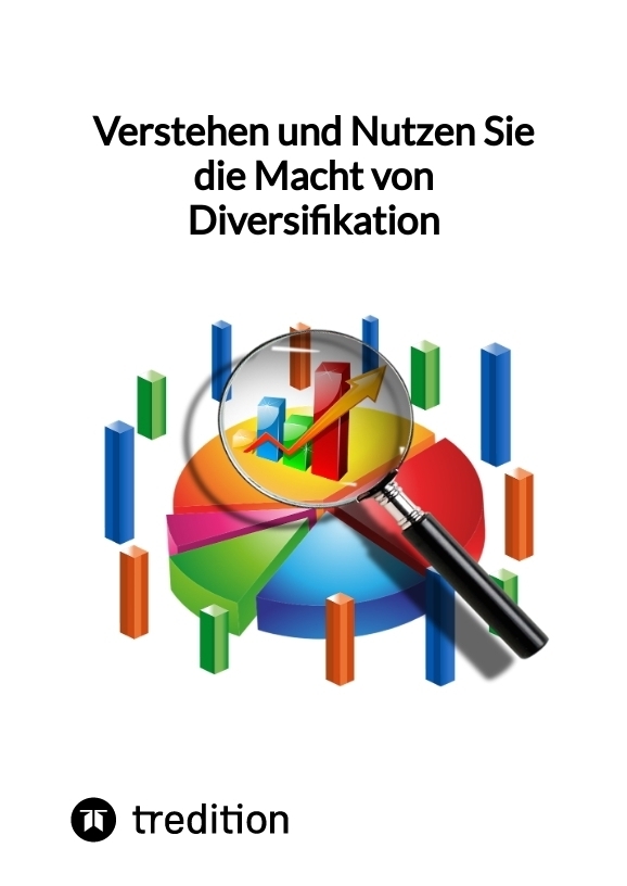 Verstehen und Nutzen Sie die Macht von Diversifikation