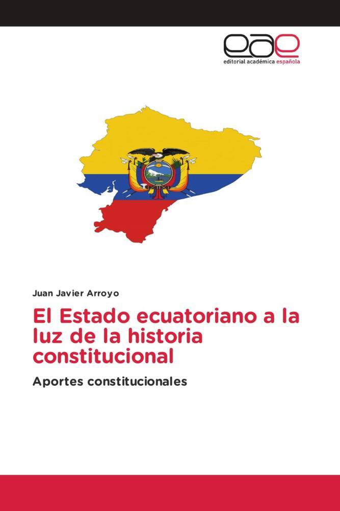 El Estado ecuatoriano a la luz de la historia constitucional