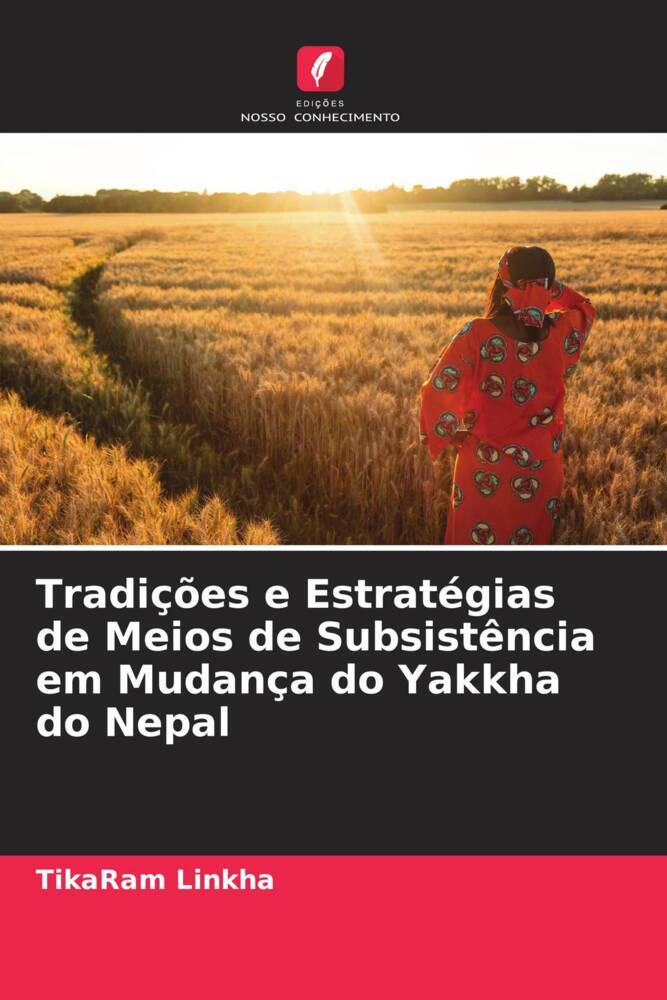 Tradições e Estratégias de Meios de Subsistência em Mudança do Yakkha do Nepal