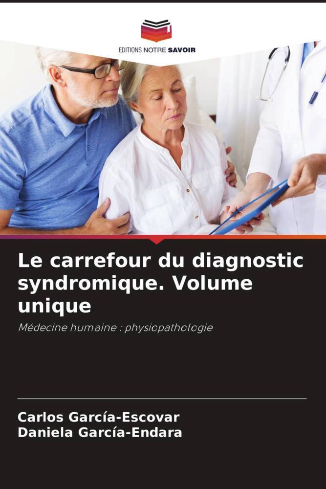 Le carrefour du diagnostic syndromique. Volume unique