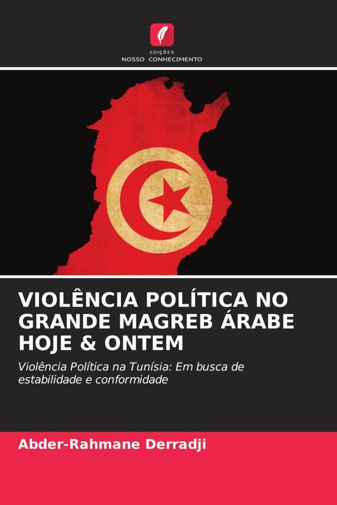 VIOLÊNCIA POLÍTICA NO GRANDE MAGREB ÁRABE HOJE & ONTEM