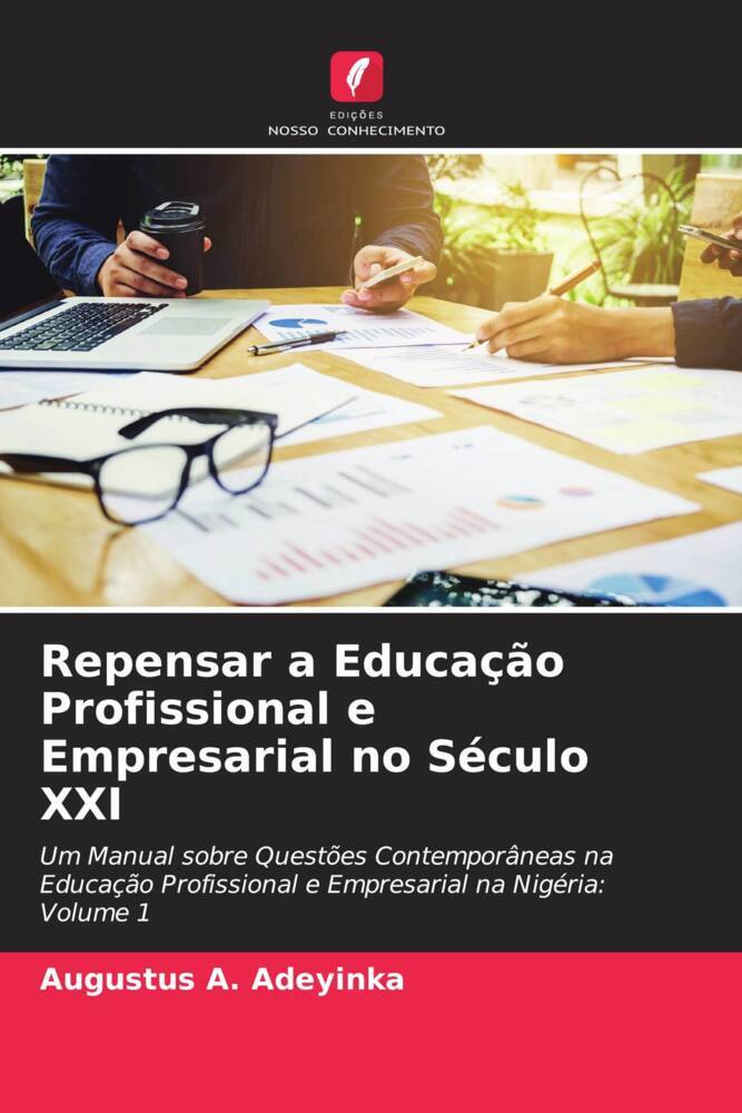 Repensar a Educação Profissional e Empresarial no Século XXI