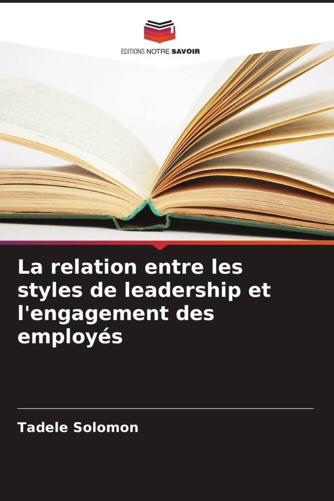 La relation entre les styles de leadership et l'engagement des employés