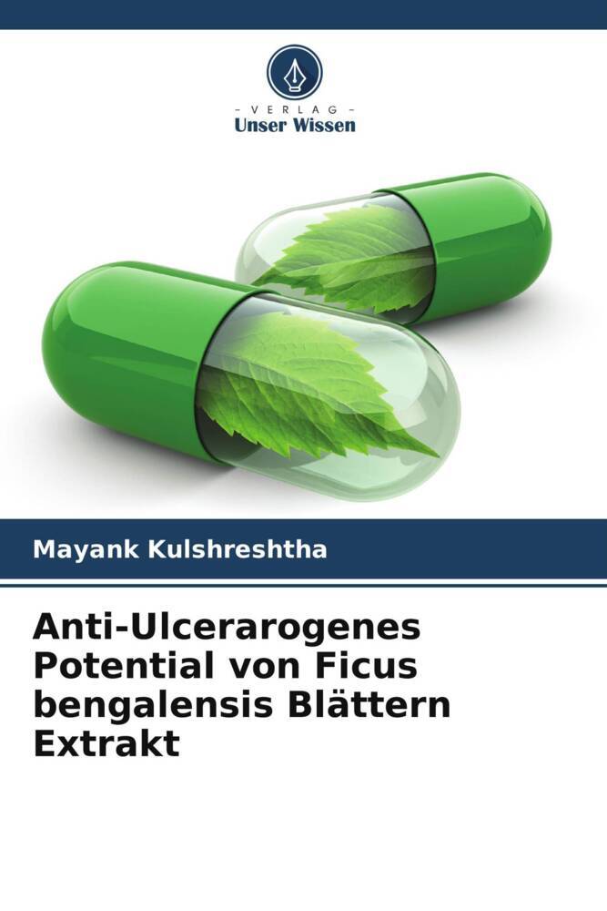 Anti-Ulcerarogenes Potential von Ficus bengalensis Blättern Extrakt