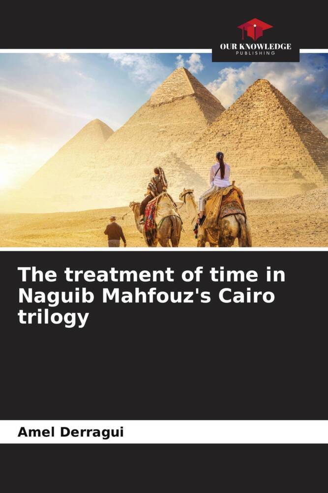The treatment of time in Naguib Mahfouz's Cairo trilogy