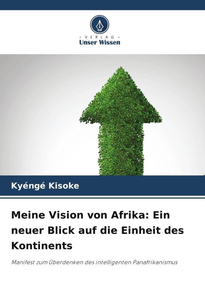 Meine Vision von Afrika: Ein neuer Blick auf die Einheit des Kontinents