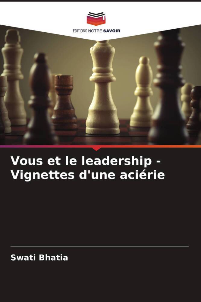 Vous et le leadership - Vignettes d'une aciérie