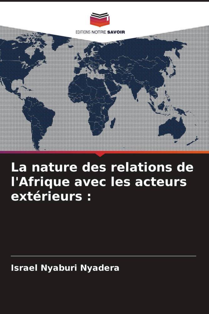 La nature des relations de l'Afrique avec les acteurs extérieurs :