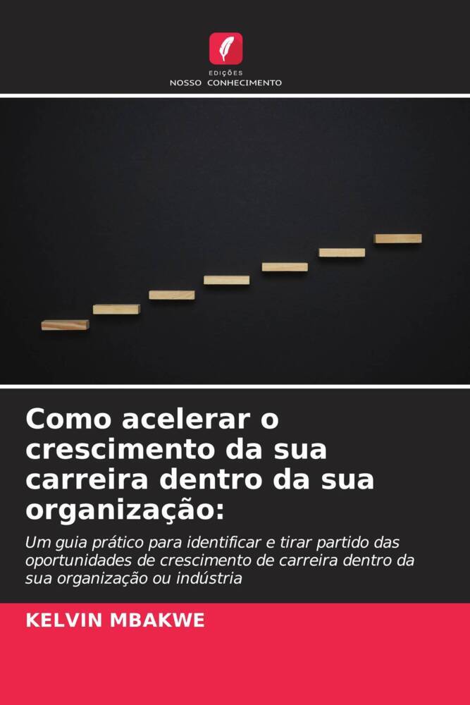 Como acelerar o crescimento da sua carreira dentro da sua organização: