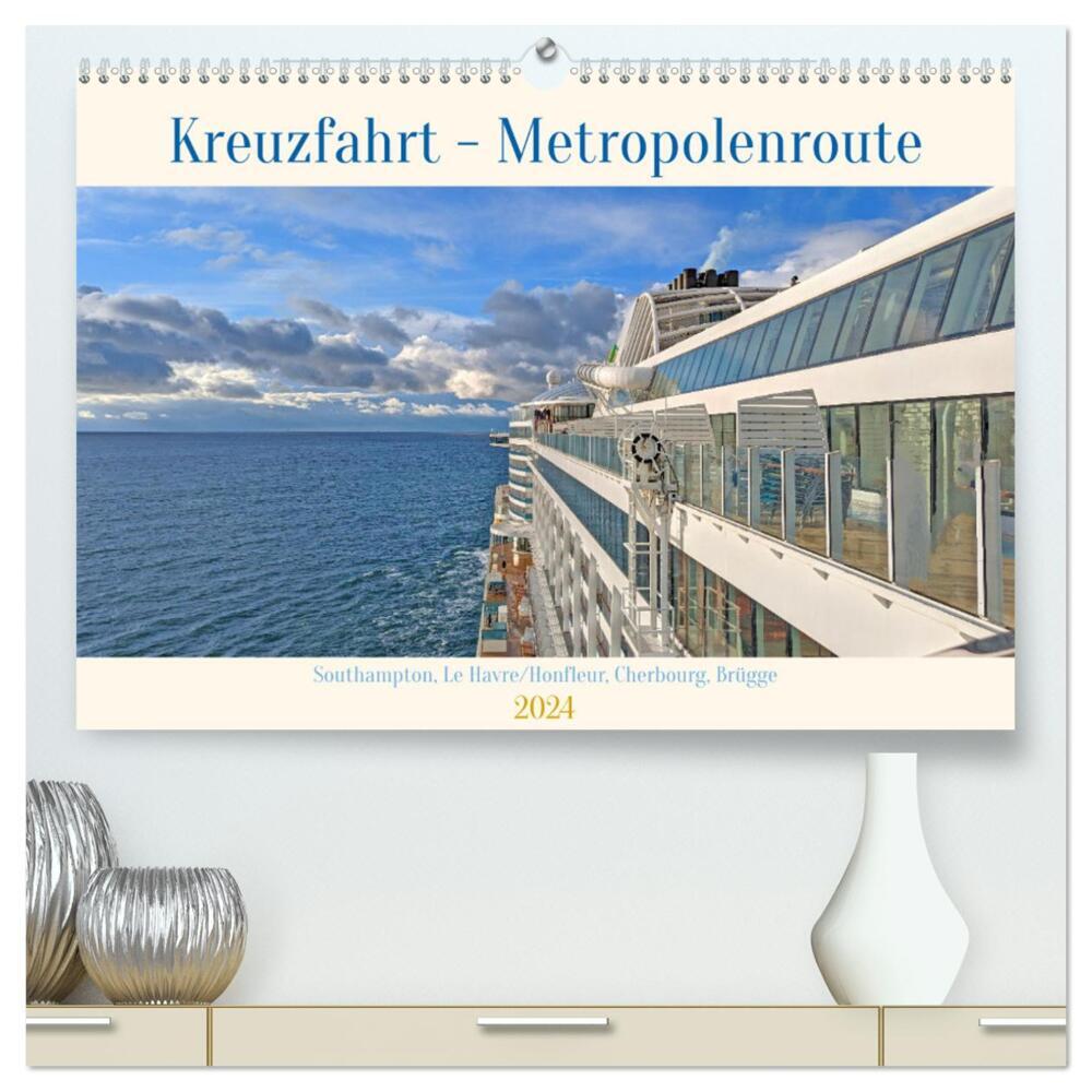 Kreuzfahrt - Metropolentour (hochwertiger Premium Wandkalender 2024 DIN A2 quer), Kunstdruck in Hochglanz