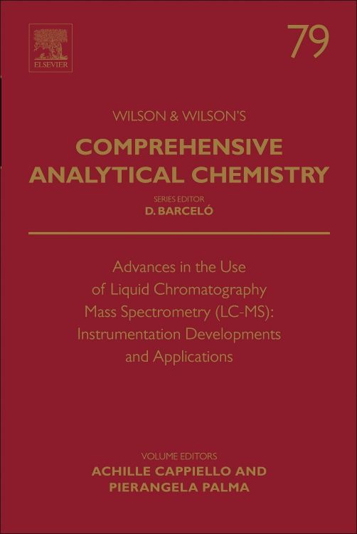 Advances in the Use of Liquid Chromatography Mass Spectrometry (LC-MS): Instrumentation Developments and Applications
