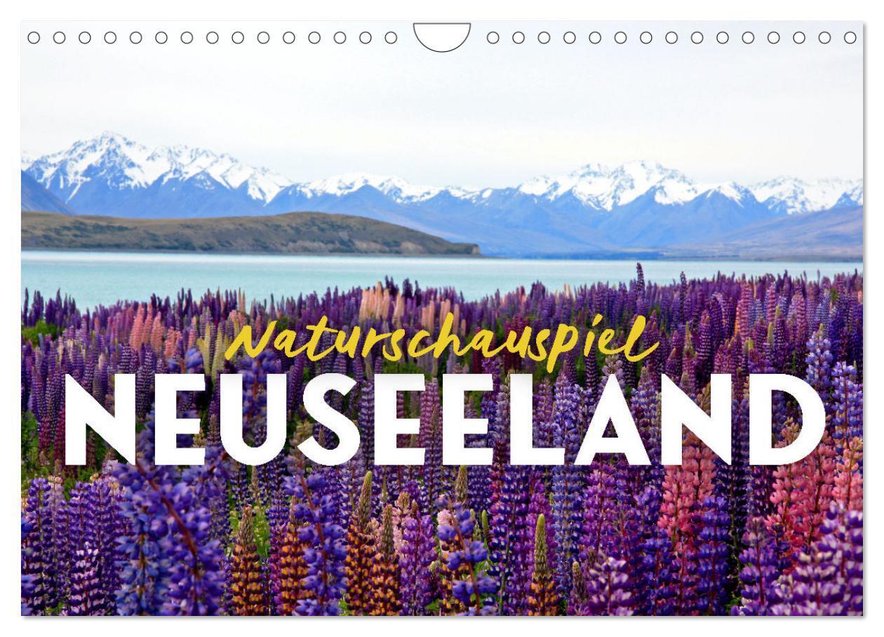 Naturschauspiel Neuseeland (Wandkalender 2024 DIN A4 quer), CALVENDO Monatskalender
