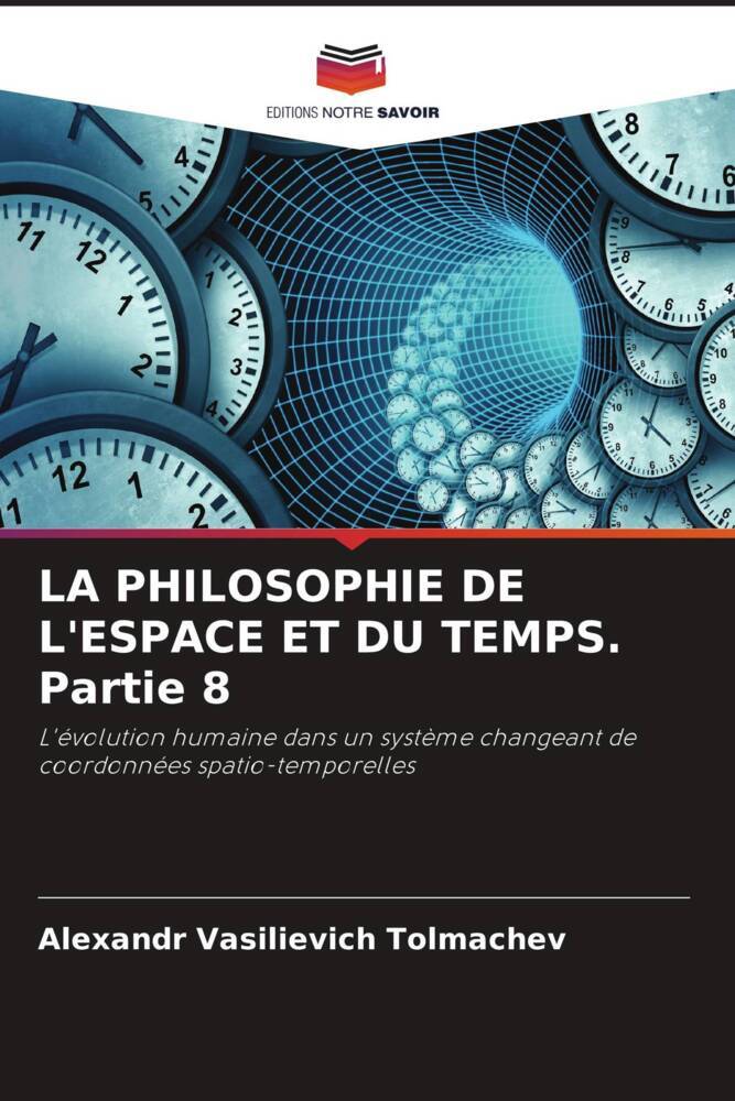 LA PHILOSOPHIE DE L'ESPACE ET DU TEMPS. Partie 8
