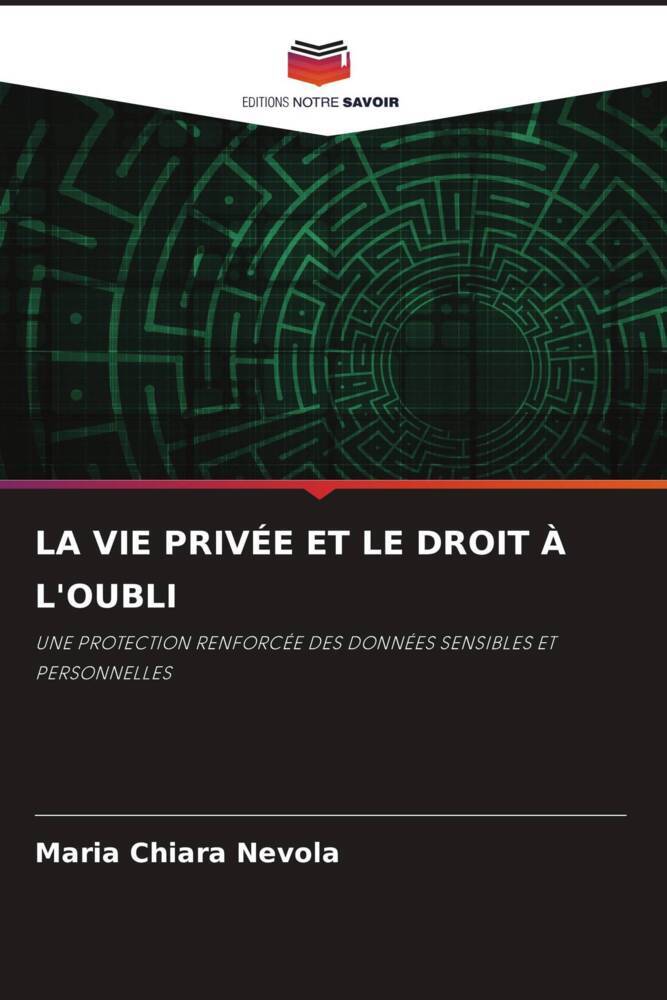 LA VIE PRIVÉE ET LE DROIT À L'OUBLI