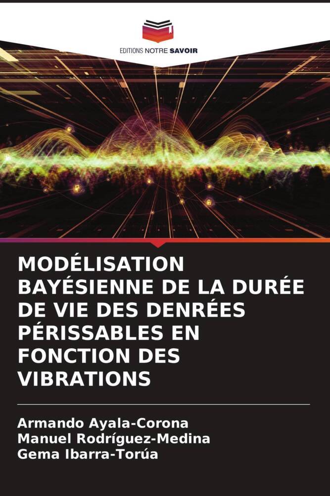MODÉLISATION BAYÉSIENNE DE LA DURÉE DE VIE DES DENRÉES PÉRISSABLES EN FONCTION DES VIBRATIONS