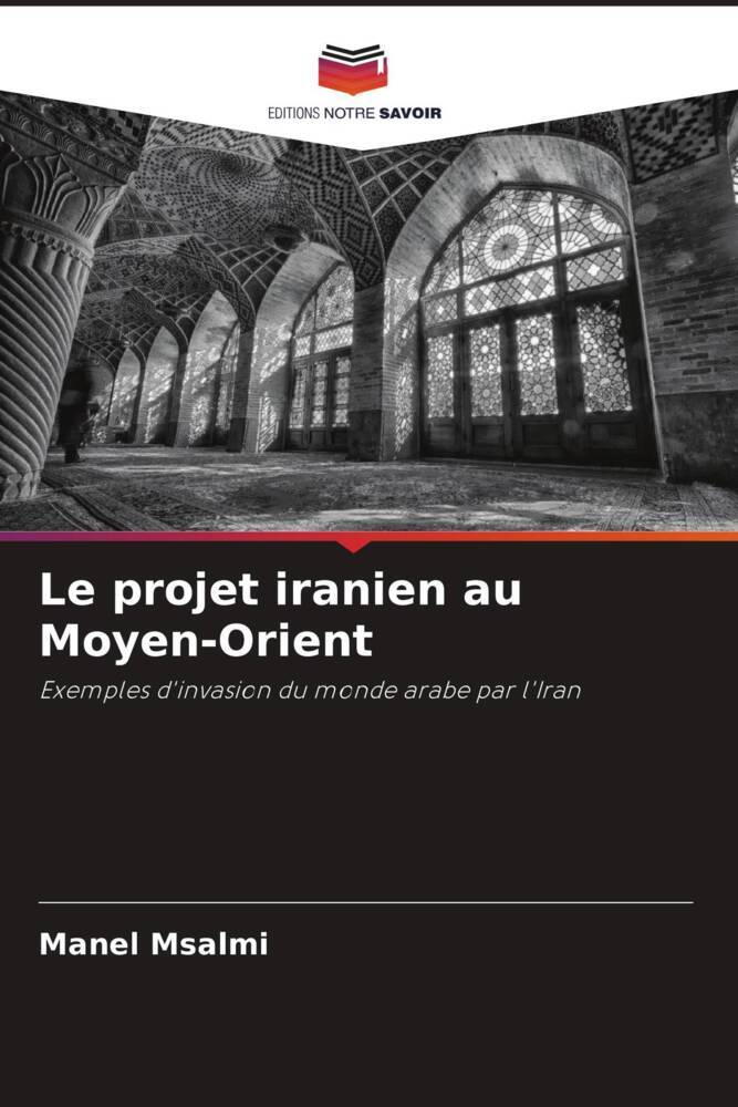Le projet iranien au Moyen-Orient