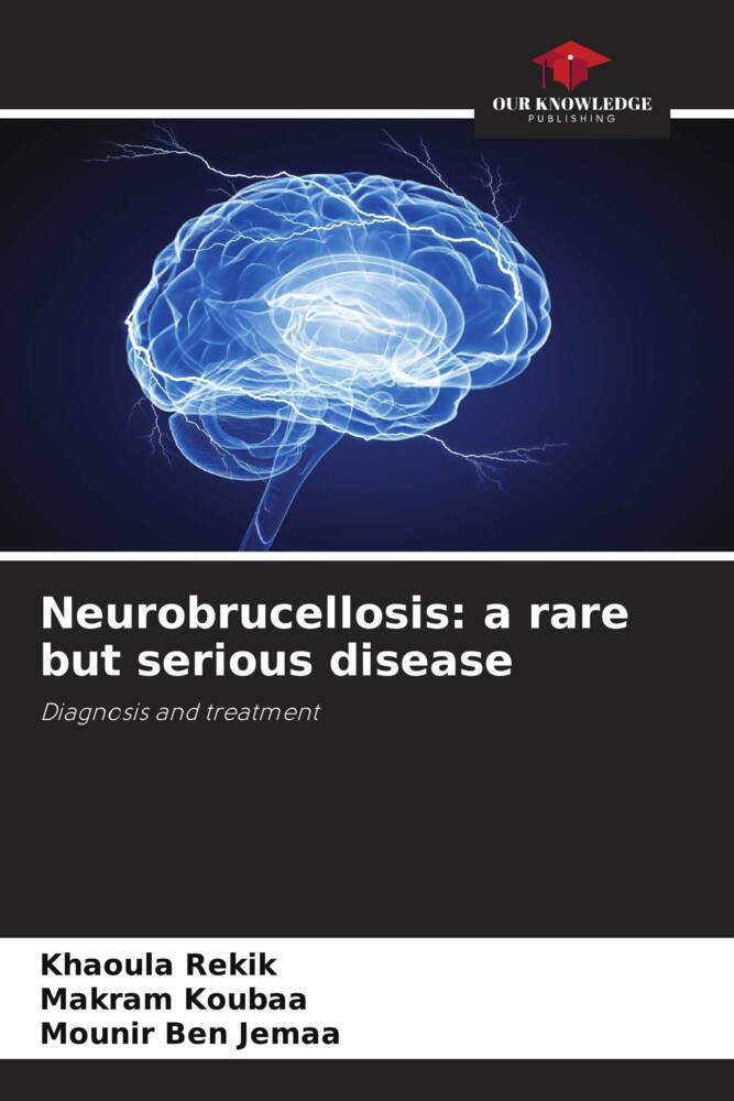 Neurobrucellosis: a rare but serious disease