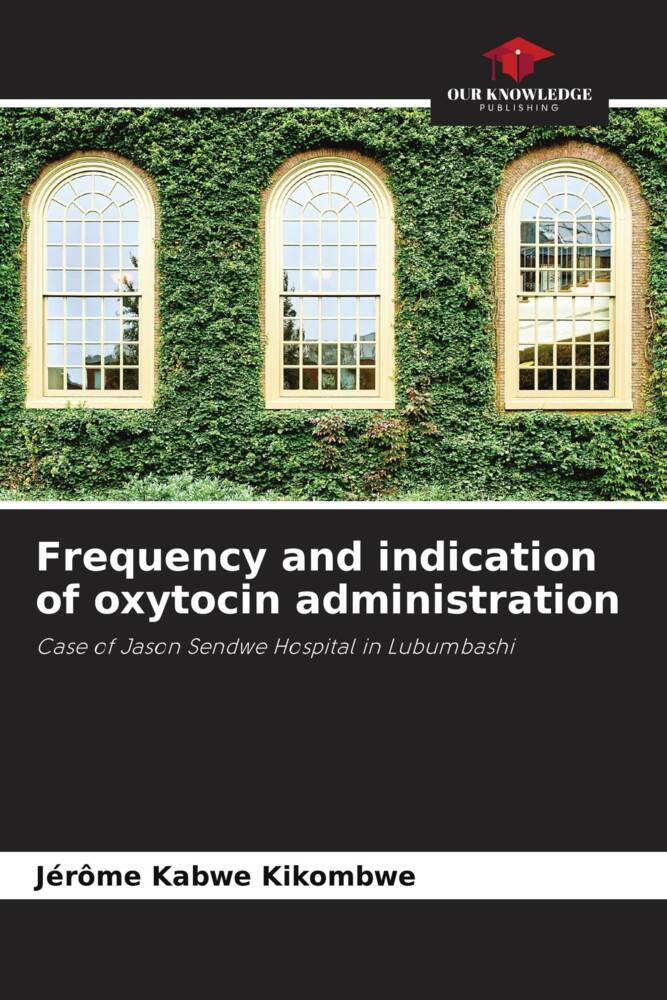 Frequency and indication of oxytocin administration