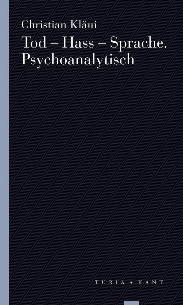 Tod - Hass - Sprache. Psychoanalytisch