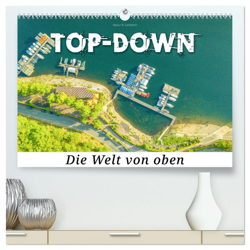 Top-down - Die Welt von oben (hochwertiger Premium Wandkalender 2024 DIN A2 quer), Kunstdruck in Hochglanz