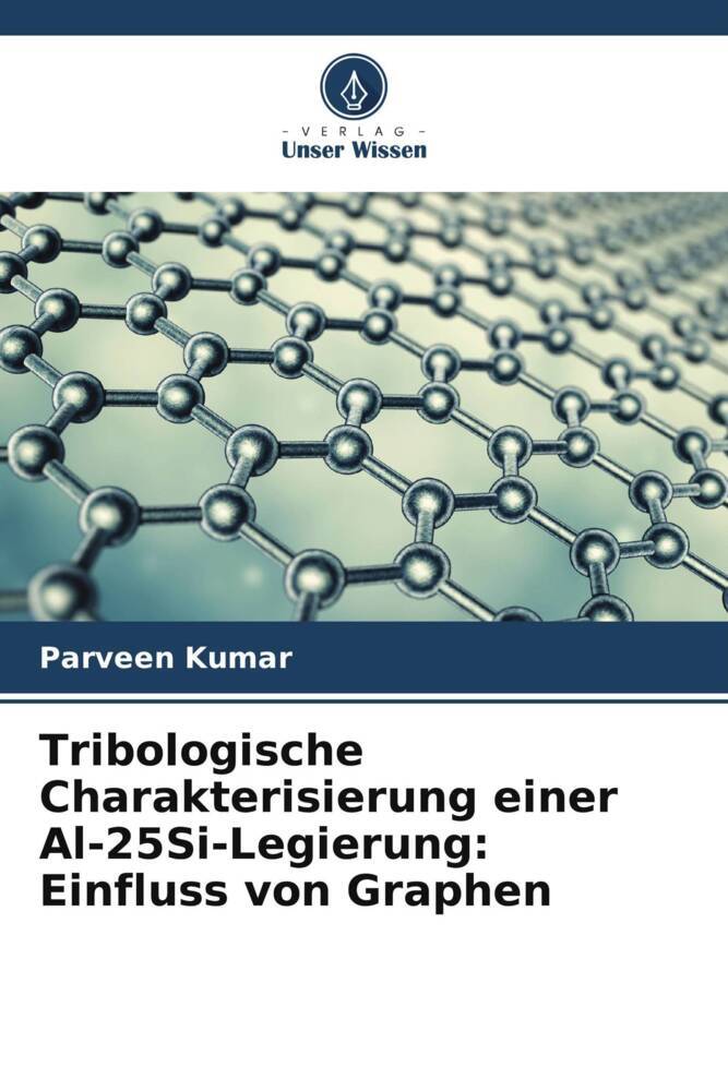 Tribologische Charakterisierung einer Al-25Si-Legierung: Einfluss von Graphen