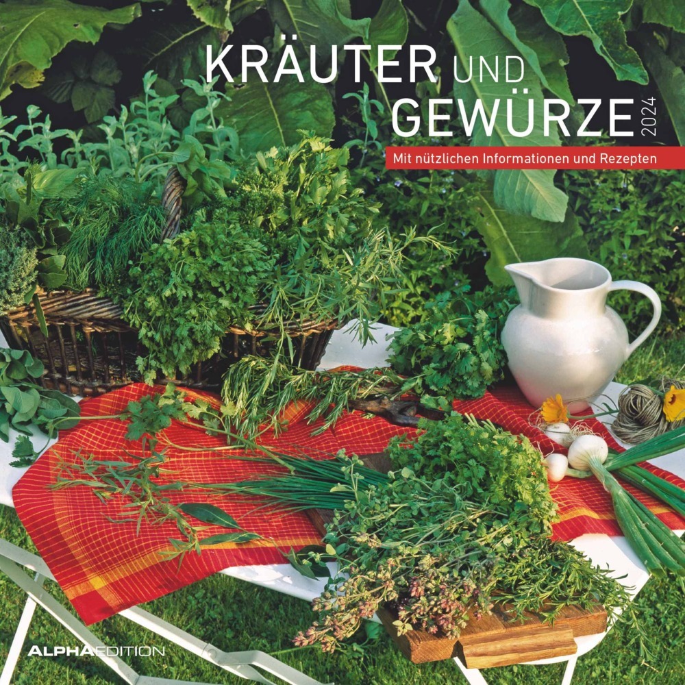 Kräuter & Gewürze 2024 - Broschürenkalender 30x30 cm (30x60 geöffnet) - Kalender mit Platz für Notizen - inkl. Poster - mit Rezepten - Alpha Edition