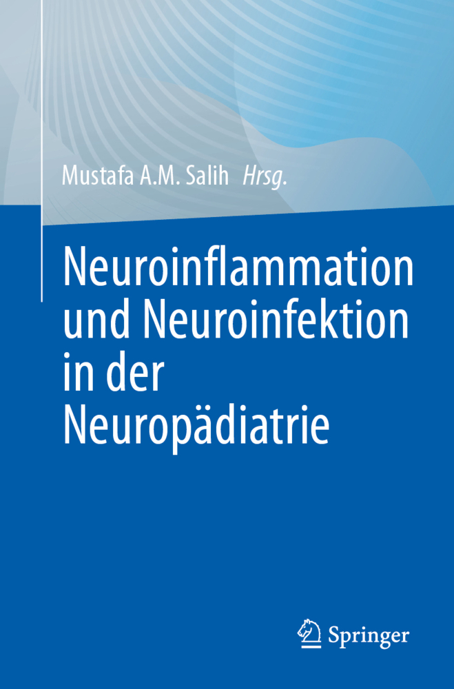 Neuroinflammation und Neuroinfektion in der Neuropädiatrie