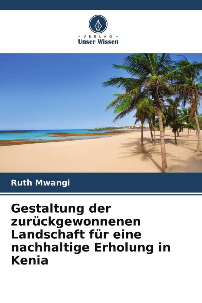 Gestaltung der zurückgewonnenen Landschaft für eine nachhaltige Erholung in Kenia