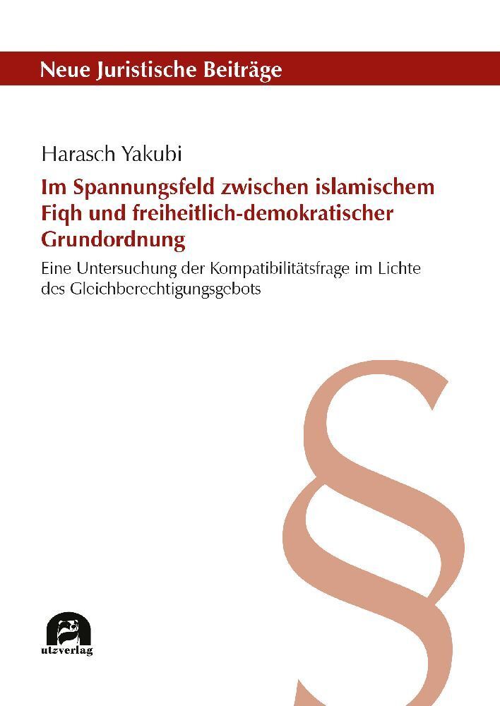 Im Spannungsfeld zwischen islamischem Fiqh und freiheitlich-demokratischer Grundordnung