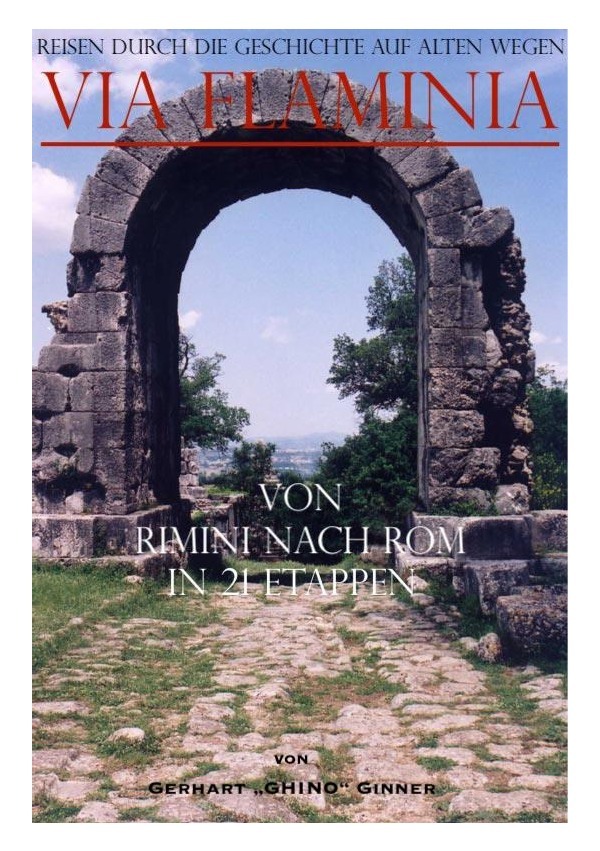 Reisen durch die Geschichte auf alten Wegen: Via Flaminia