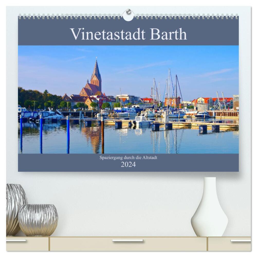 Vinetastadt Barth - Spaziergang durch die historische Stadt (hochwertiger Premium Wandkalender 2024 DIN A2 quer), Kunstdruck in Hochglanz