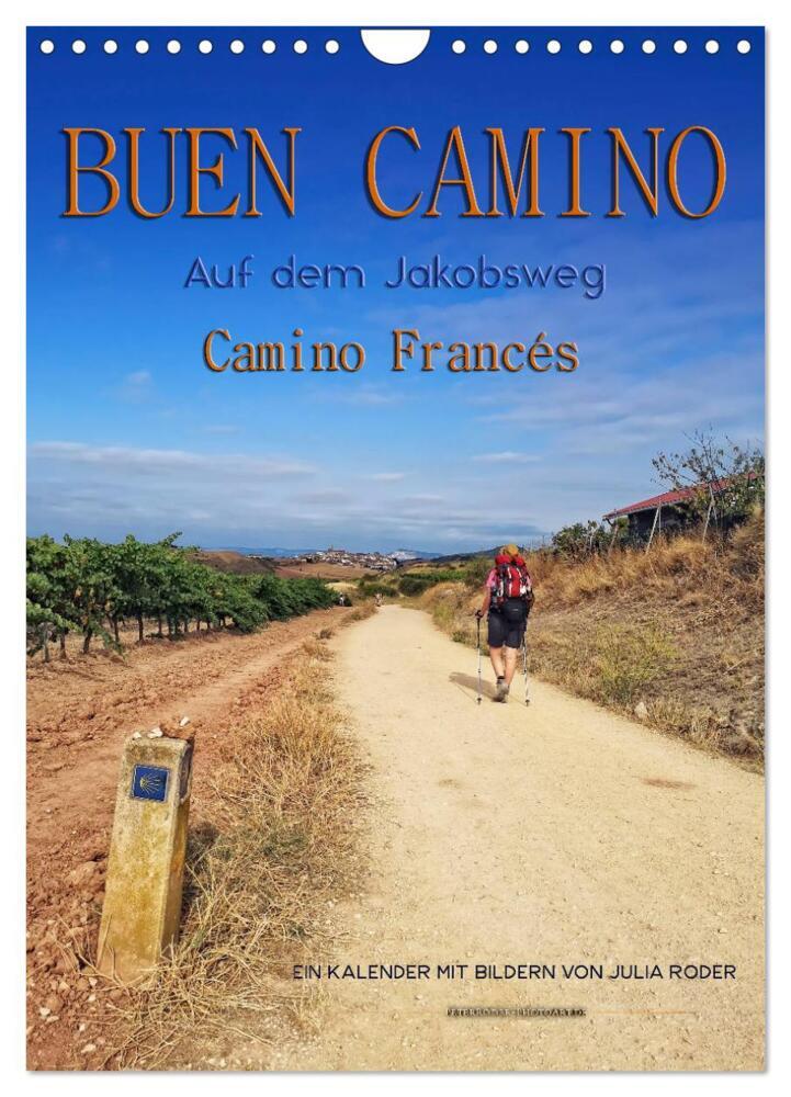 Buen Camino - Auf dem Jakobsweg - Camino Francés (Wandkalender 2024 DIN A4 hoch), CALVENDO Monatskalender