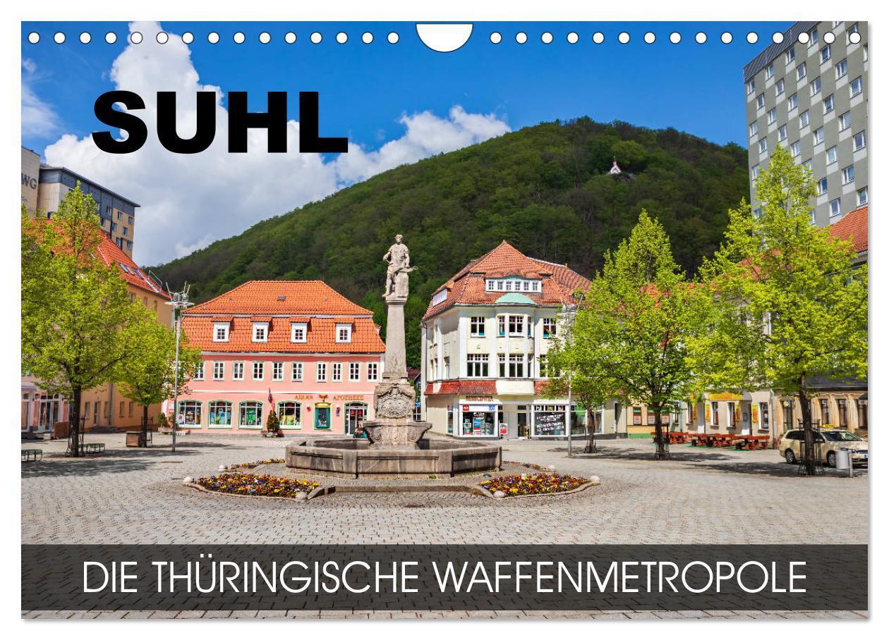 Suhl - die thüringische Waffenmetropole (Wandkalender 2024 DIN A4 quer), CALVENDO Monatskalender