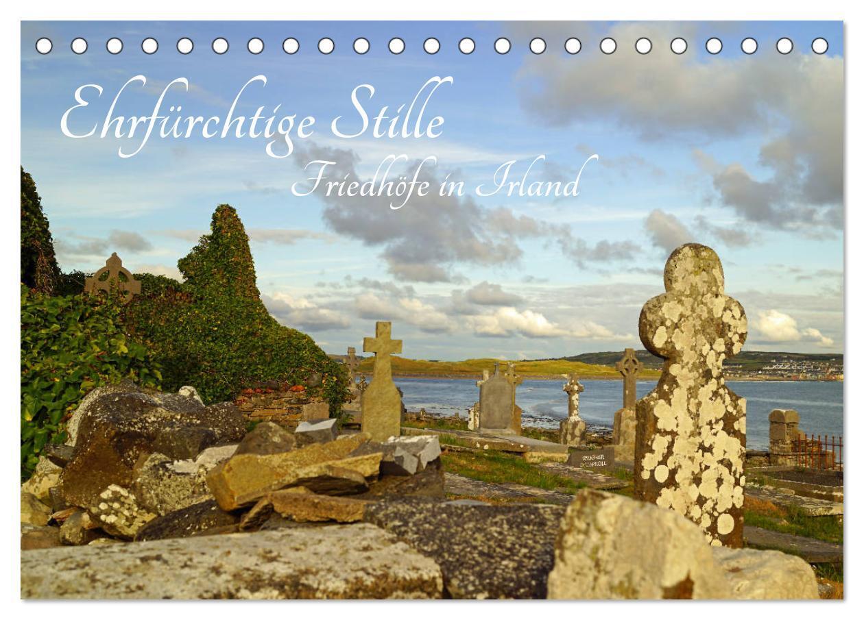 Ehrfürchtige Stille - Friedhöfe in Irland (Tischkalender 2024 DIN A5 quer), CALVENDO Monatskalender