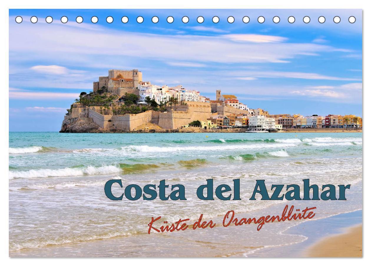 Costa del Azahar - Küste der Orangenblüte (Tischkalender 2024 DIN A5 quer), CALVENDO Monatskalender