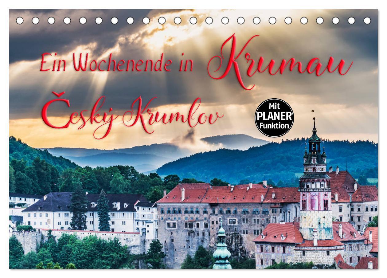 Ein Wochenende in Krumau (Tischkalender 2024 DIN A5 quer), CALVENDO Monatskalender