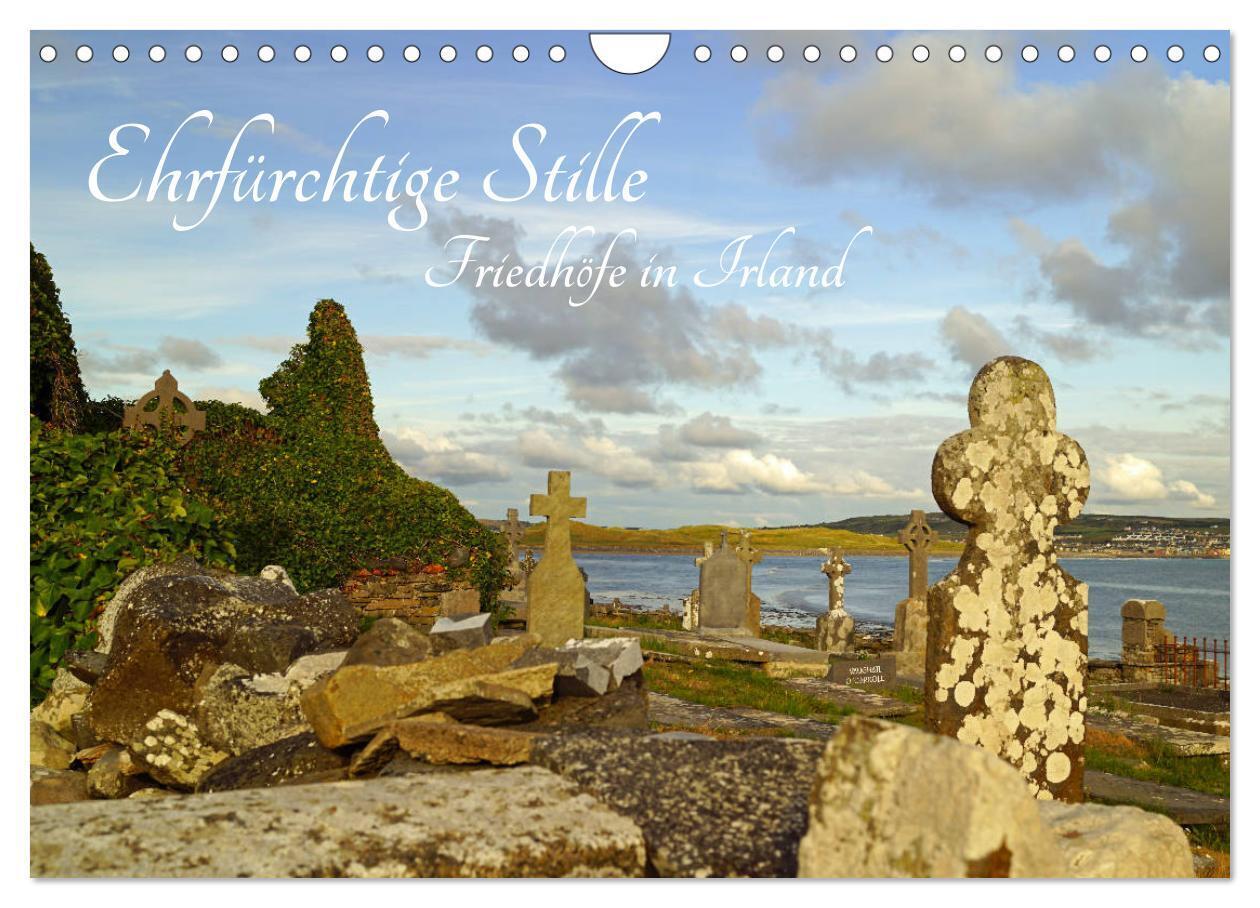Ehrfürchtige Stille - Friedhöfe in Irland (Wandkalender 2024 DIN A4 quer), CALVENDO Monatskalender