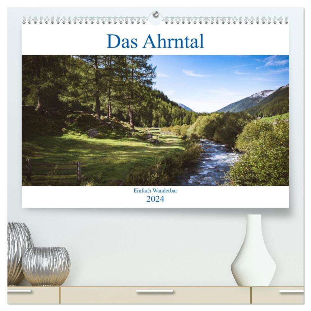 Das Ahrntal (hochwertiger Premium Wandkalender 2024 DIN A2 quer), Kunstdruck in Hochglanz