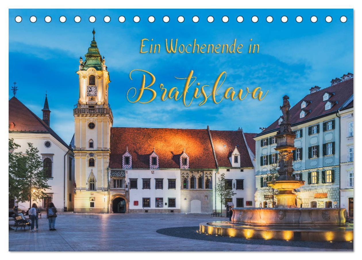 Ein Wochenende in Bratislava (Tischkalender 2024 DIN A5 quer), CALVENDO Monatskalender