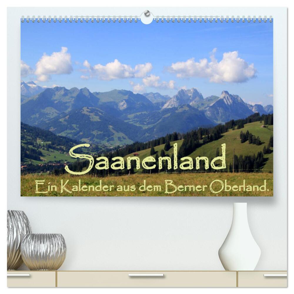Saanenland. Ein Kalender aus dem Berner Oberland (hochwertiger Premium Wandkalender 2024 DIN A2 quer), Kunstdruck in Hochglanz