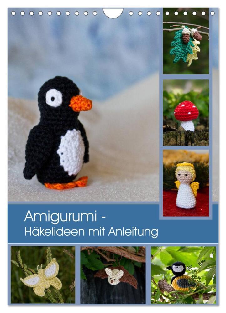 Amigurumi - Häkelideen mit Anleitung (Wandkalender 2024 DIN A4 hoch), CALVENDO Monatskalender