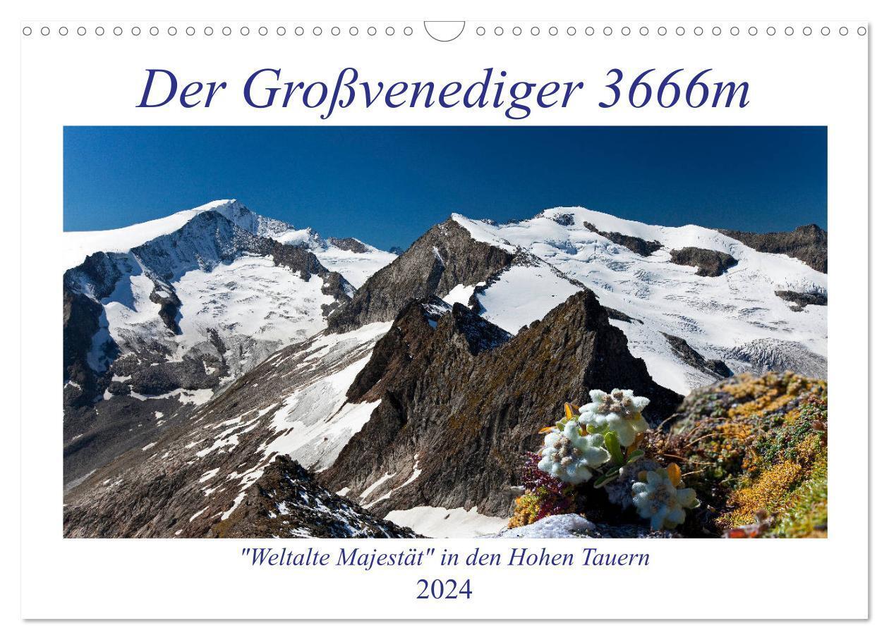 Der Großvenediger 3666m (Wandkalender 2024 DIN A3 quer), CALVENDO Monatskalender