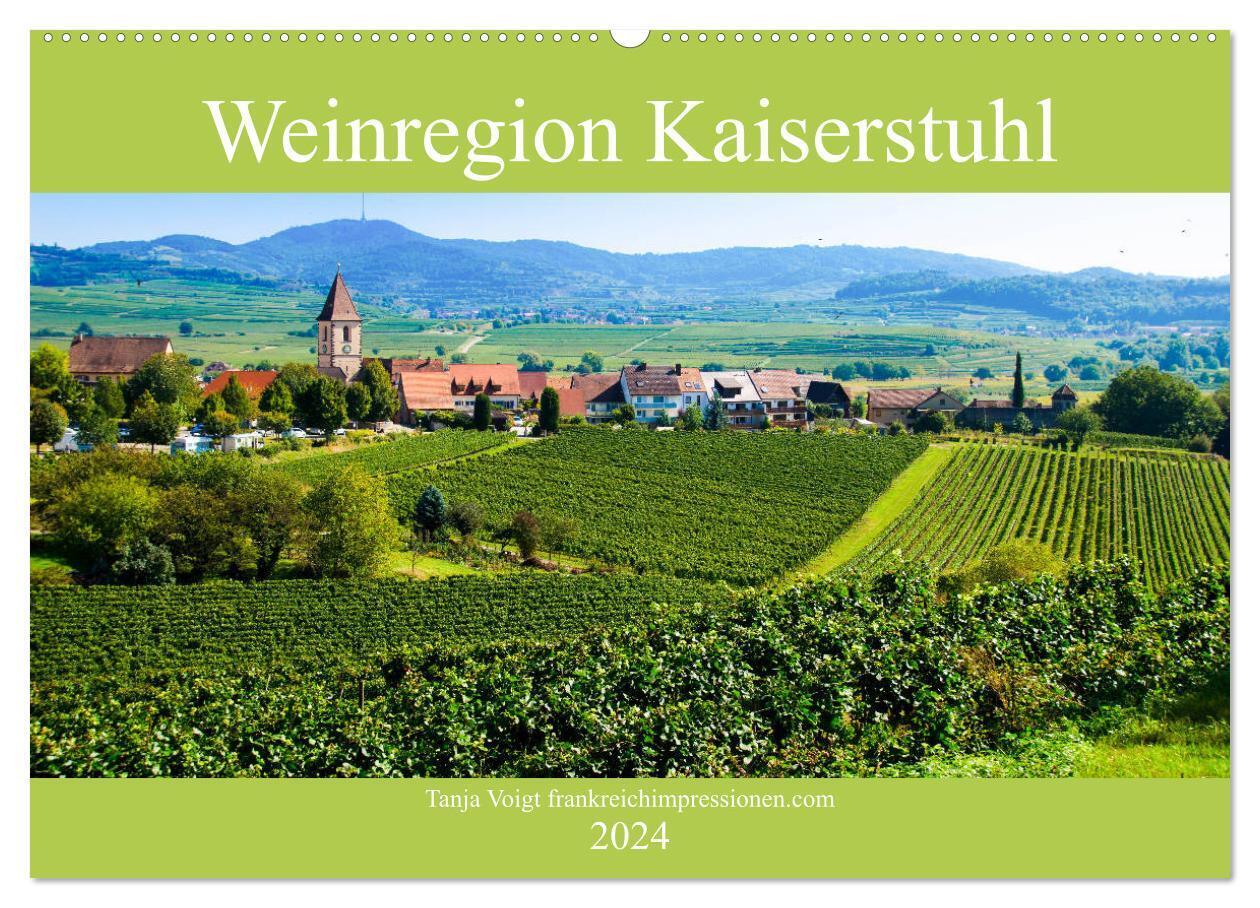 Weinregion Kaiserstuhl (Wandkalender 2024 DIN A2 quer), CALVENDO Monatskalender
