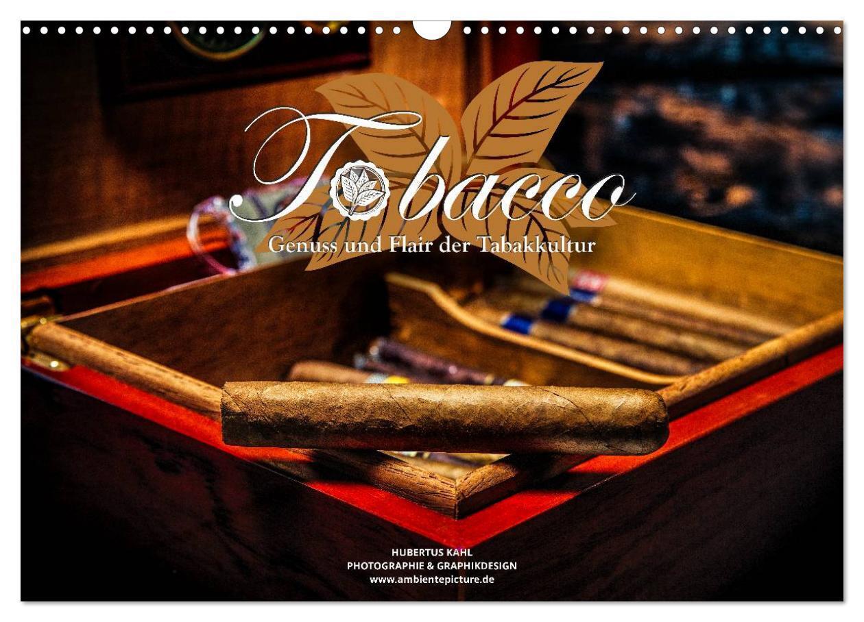 Tobacco - Genuss und Flair der Tabakkultur (Wandkalender 2024 DIN A3 quer), CALVENDO Monatskalender