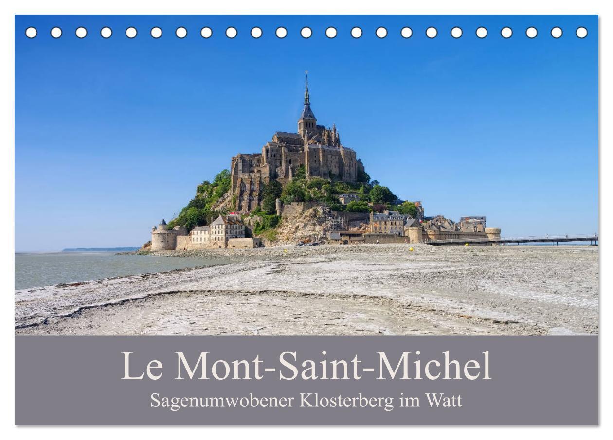 Le Mont-Saint-Michel - Sagenumwobener Klosterberg im Watt (Tischkalender 2024 DIN A5 quer), CALVENDO Monatskalender