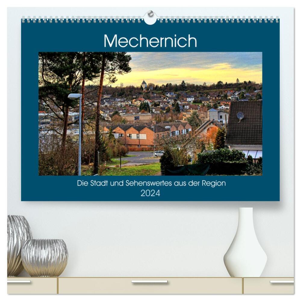 Mechernich - Die Stadt und Sehenswertes aus der Region (hochwertiger Premium Wandkalender 2024 DIN A2 quer), Kunstdruck in Hochglanz