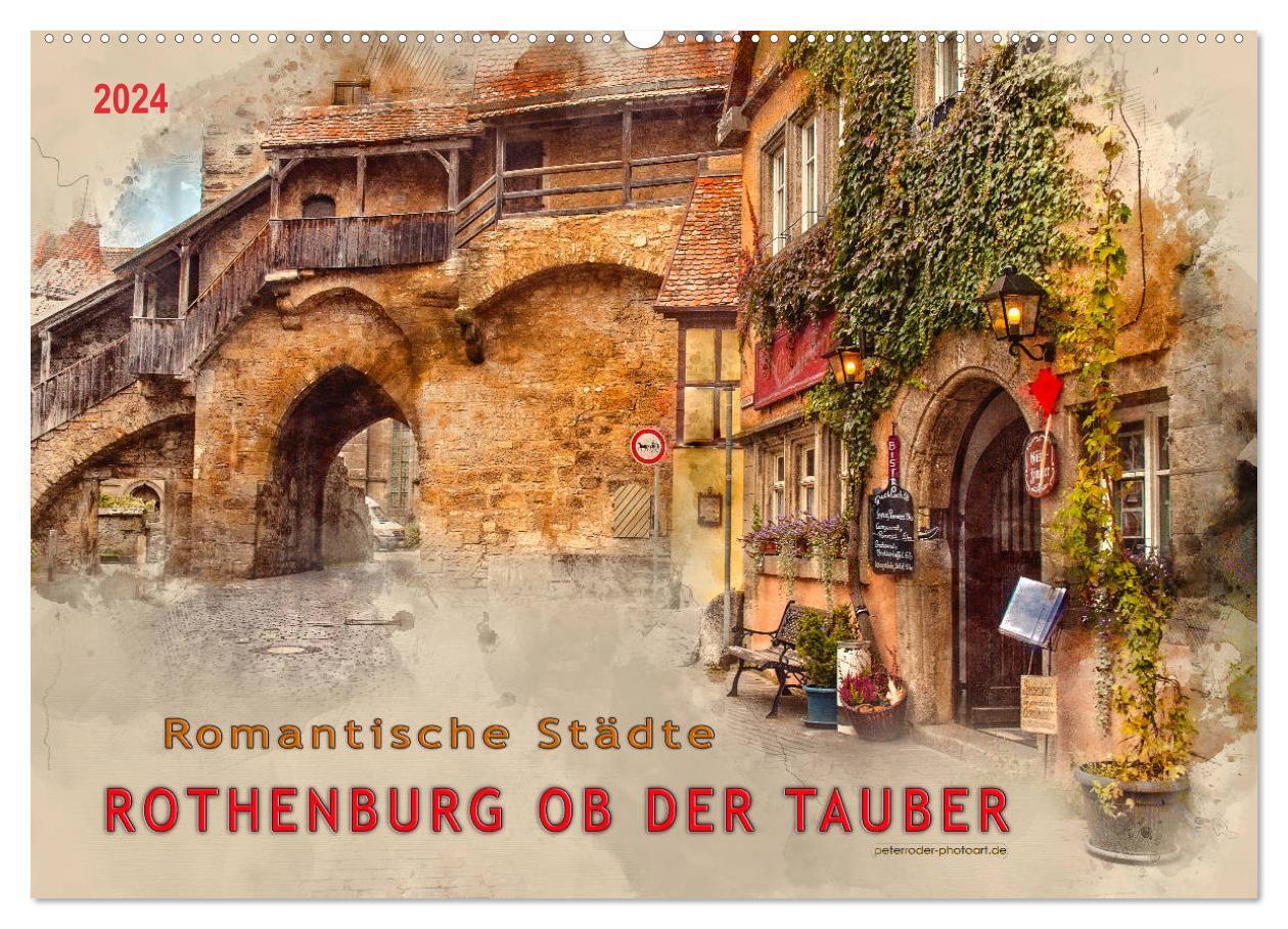 Romantische Städte - Rothenburg ob der Tauber (Wandkalender 2024 DIN A2 quer), CALVENDO Monatskalender